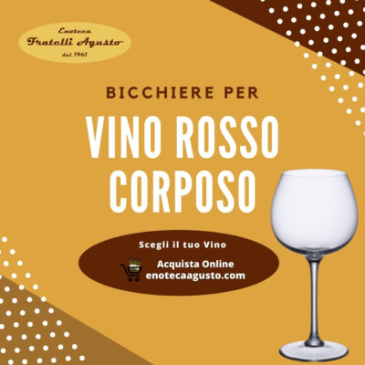 Bicchiere per Vino Rosso Corposo - Enoteca F.lli Agusto